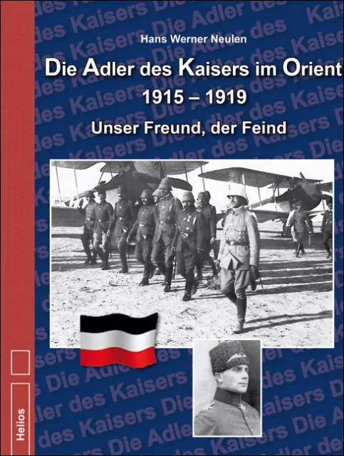 Die Adler des Kaisers im Orient 1915-1919, Hans Werner Neulen