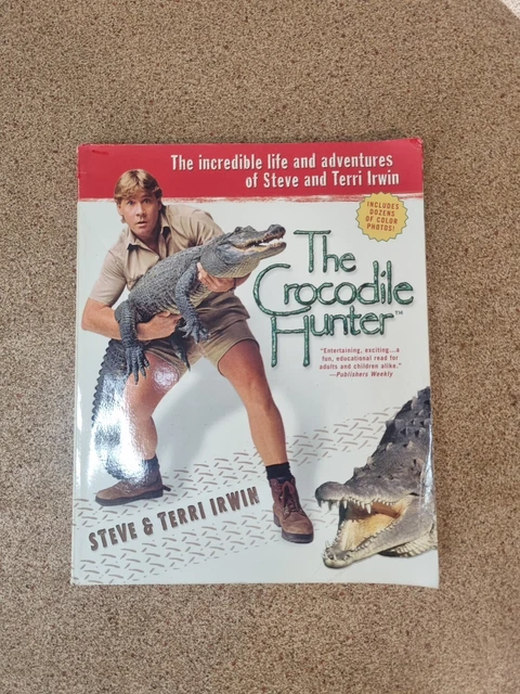 THE CROCODILE HUNTER by Steve Irwin, Terri Irwin (Paperback, 2002) $18. ...