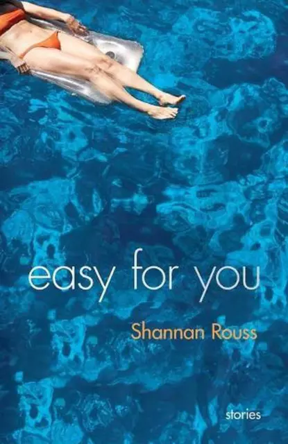 Easy for You: Stories by Shannan Rouss (English) Paperback Book