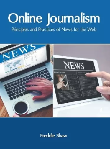 Online Journalism: Principles and Practices of News for the Web (Relié)