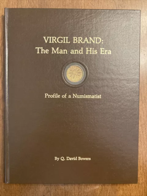 Virgil Brand: The Man And His Era 1983 HC By Q David Bowers