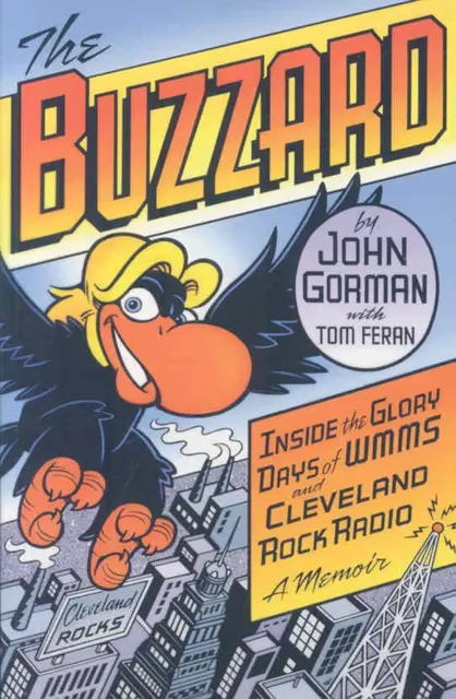 The Buzzard: Inside the Glory Days of WMMS and Cleveland Rock Radio: A Memoir by