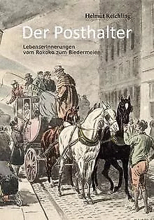 Der Posthalter: Lebenserinnerungen vom Rokoko zum B... | Buch | Zustand sehr gut