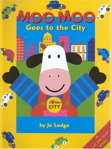 Moo Moo Goes to the City: A Lift-the-flap book - Lodge, Jo - Hardcover - Goo...