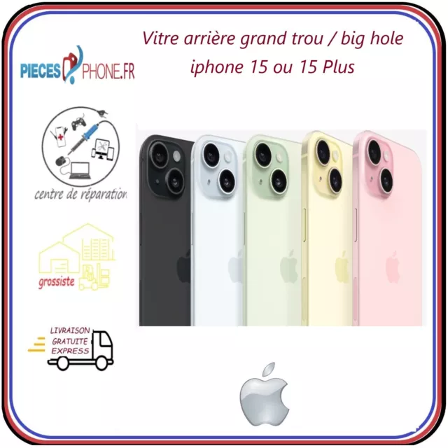 vitre arrière grand trou-big hole iphone 15 ou 15 plus-noir-bleu-vert-rose-jaune
