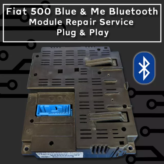 Fiat 500 Bluetooth Module Repair Service Plug & Play ALL MODELS OF BLUE & ME