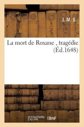 La Mort de Roxane, Trag?die