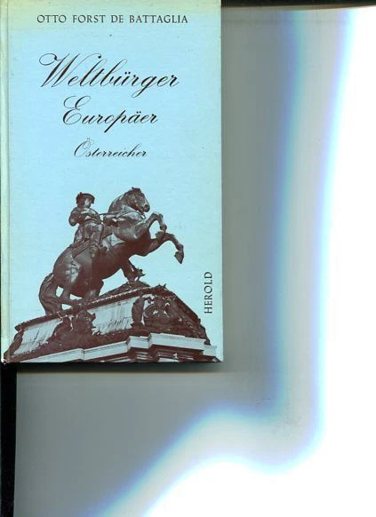 WELTBÜRGER, EUROPÄER, ÖSTERREICHER. Battaglia, Otto Forst de EUR 15,00
