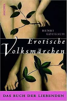 Erotische Volksmärchen. Das Buch der Liebenden von ... | Buch | Zustand sehr gut