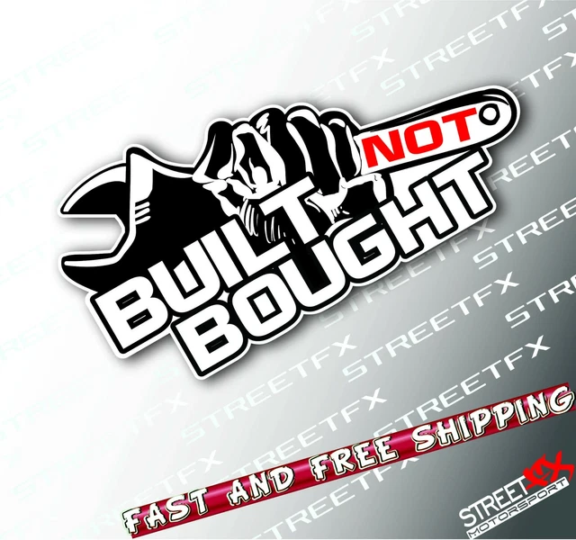 Built Not Bought Car Sticker Decal Funny  For JDM Drift Hoon illest 4x4 Turbo