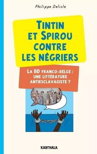 Tintin et Spirou contre les négriers. La BD Franco-Belge : une littérature antie