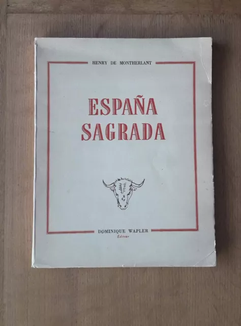 Henry de Montherlant - Espana Sagrada - Avec Envoi - Eo n°4 - Wapler - 1951