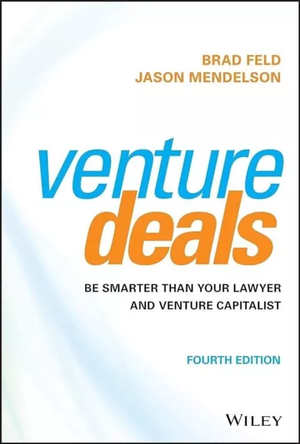 Venture Deals: Be Smarter Than Your Lawyer and Venture Capitalist Hardcover