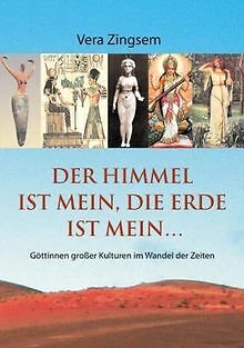 Der Himmel ist mein, die Erde ist mein: Göttinnen großer... | Buch | Zustand gut
