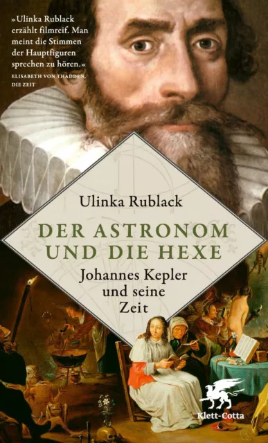 Der Astronom und die Hexe | Johannes Kepler und seine Zeit | Ulinka Rublack