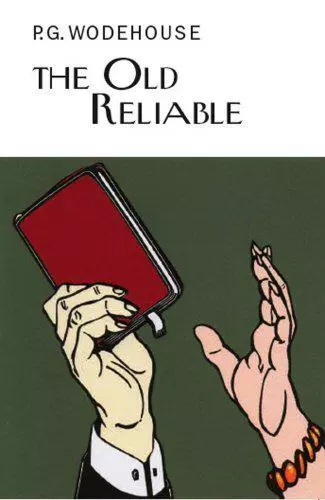 The Old Reliable by Sir P G Wodehouse, NEW Book, FREE & FAST Delivery, (Hardcove