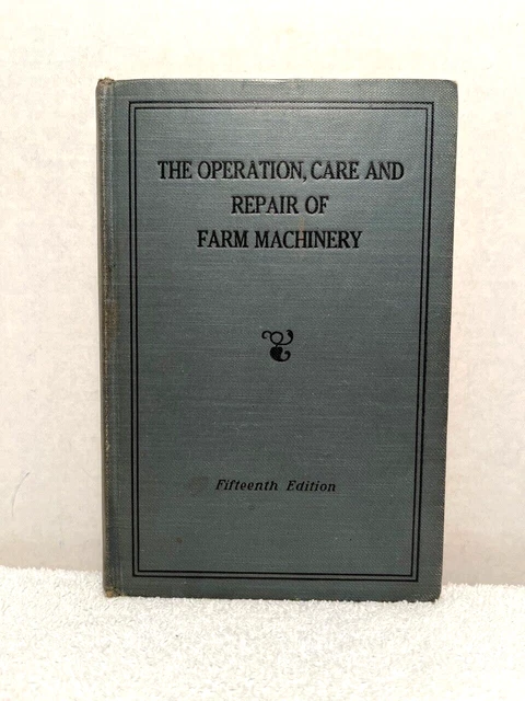 OPERATION CARE & REPAIR OF FARM MACHINERY John Deere History Equipment Tools