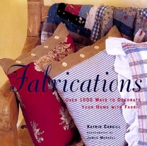 Fabrications: Over 1000 Ways to Decorate Your Home With Fabric - GOOD