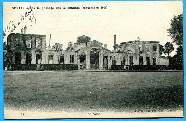 CPA : Senlis après le passage des Allemands (septembre 1914) - La Gare