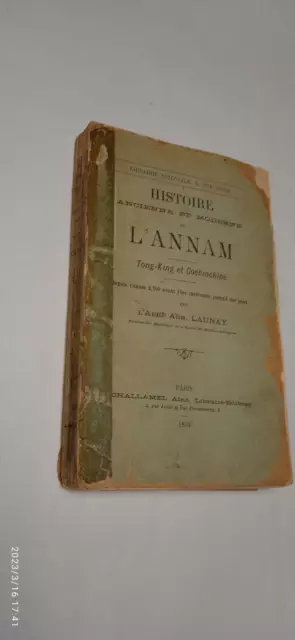 Histoire ancienne et moderne de l'Annam, Tong-King et Cochinchine. Launay. 1884.