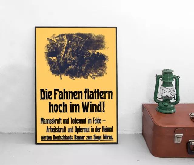 Poster 1. Weltkrieg Die Fahnen flattern hoch im Wind Kaiser Militaria Plakat