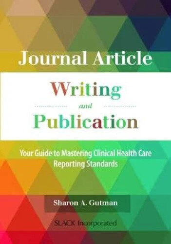 Journal Article Writing and Publication: Your Guide to Mastering Clinical