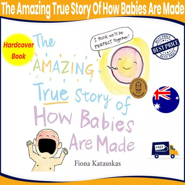 The Amazing True Story Of How Babies Are Made | HARDCOVER BOOK | NEW | FREE SHIP