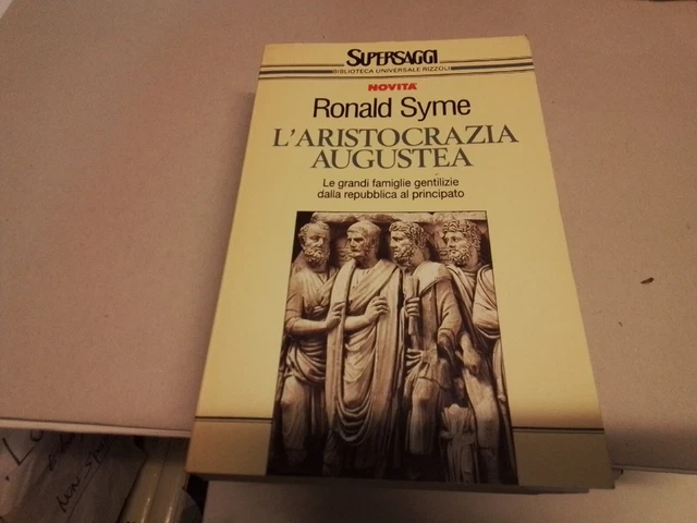 R. SYME - L'ARISTOCRAZIA AUGUSTEA - BUR, RIZZOLI, 1993, 1l23