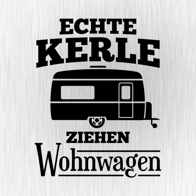 ECHTE KERLE ZIEHEN WOHNWAGEN Camping Schwarz Auto Vinyl Decal Sticker Aufkleber