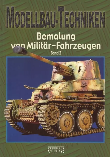 Modellbau-Techniken: Bemalung von Militär-Fahrzeugen Band 2 Ratgeber/Handbuch