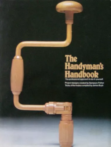 The Handyman's Handbook: The Profess..., Jeremy Harwood