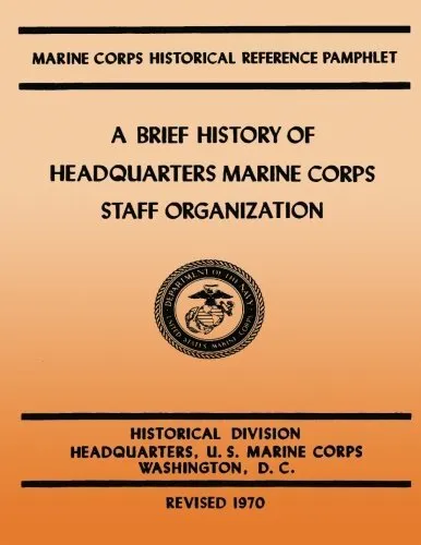 A Brief History of Headquarters Marine Corps St. Condit, USMC, E<|