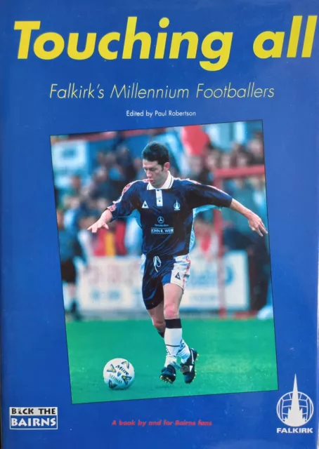 Touching All  Falkirk s Millennium Footballers by Paul Robertson  2000 Hardback