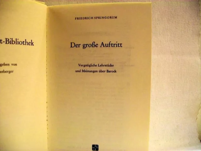 Der  grosse Auftritt : Vergnügl. Lehrstücke u. Meinungen über Barock Friedrich S