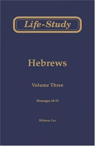 LIFE-STUDY OF HEBREWS, Vol. 3 (Messages 34-52) $70.95 - PicClick