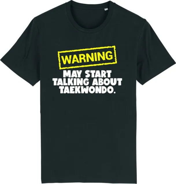 Warning May Start Talking About TAEKWONDO Funny Slogan Unisex T-Shirt