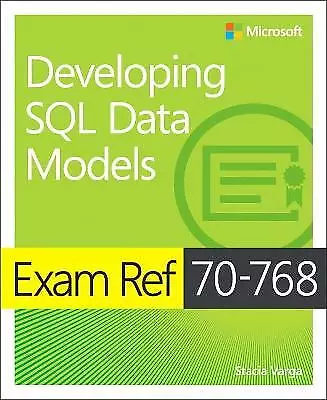 Exam Ref 70768 Developing SQL Data Models, Stacia