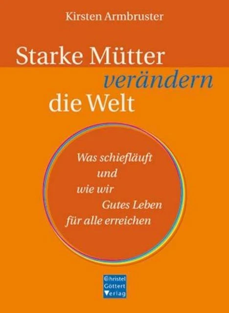 Starke Mütter verändern die Welt ~ Kirsten Armbruster ~  9783922499978