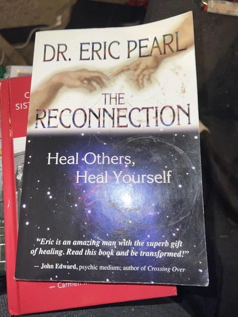 The Reconnection: Heal Others, Heal Yourself - Paperback By Pearl, Eric - GOOD