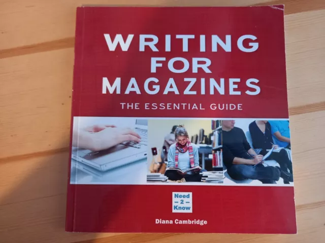 Writing for Magazines: The Essential Guide by Diana Cambridge (Paperback, 2011)