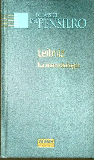 I Classici Del Pensiero - La Monadologia Leibniz Fabbri Editori I03