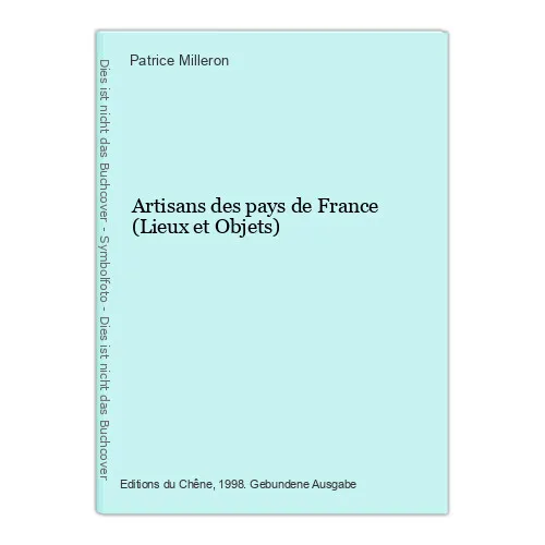 Artisans des pays de France (Lieux et Objets) Milleron, Patrice: