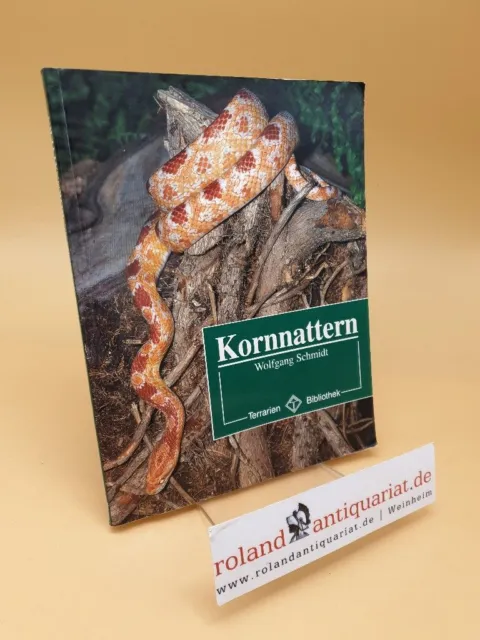 Kornnattern ; (ISBN: 3931587010) Schmidt, Wolfgang: