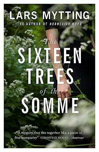 The Sixteen Trees of the Somme-Lars Mytting, Paul Russell Gar .9780857056061.