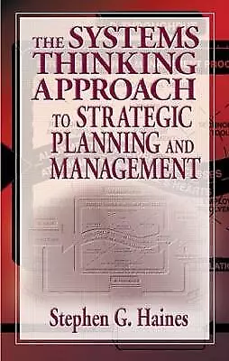 The Systems Thinking Approach to Strategic Planning and Manag... - 9781574442786