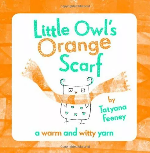 Little Owl's Orange Scarf by Feeney, Tatyana Book The Fast Free Shipping