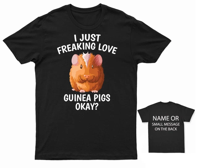 I Freaking Love Guinea Pigs T-Shirt Guinea Pig Lover T-Shirt Personalised Gift
