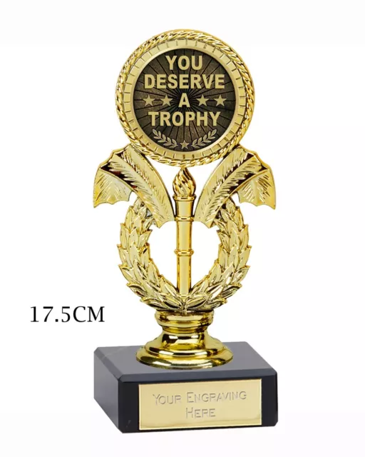 You Deserve A Trophy Award  17.5cm  FREE ENGRAVING Garda