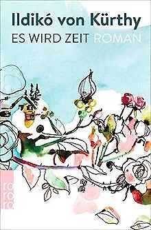 Es wird Zeit von Kürthy, Ildikó von | Buch | Zustand akzeptabel