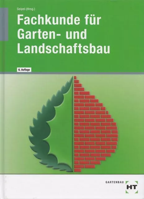 Fachkunde für Garten- und Landschaftsbau - Holger Seipel [Gebundene Ausgabe, 6.